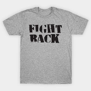 FIGHT BACK T-Shirt